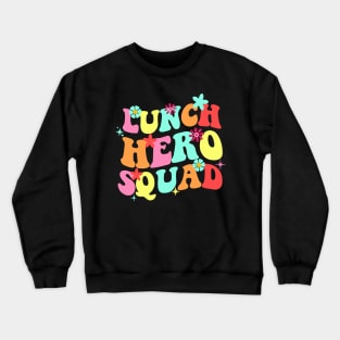 School Lunch Hero Squad Funny Cafeteria Workers Crewneck Sweatshirt